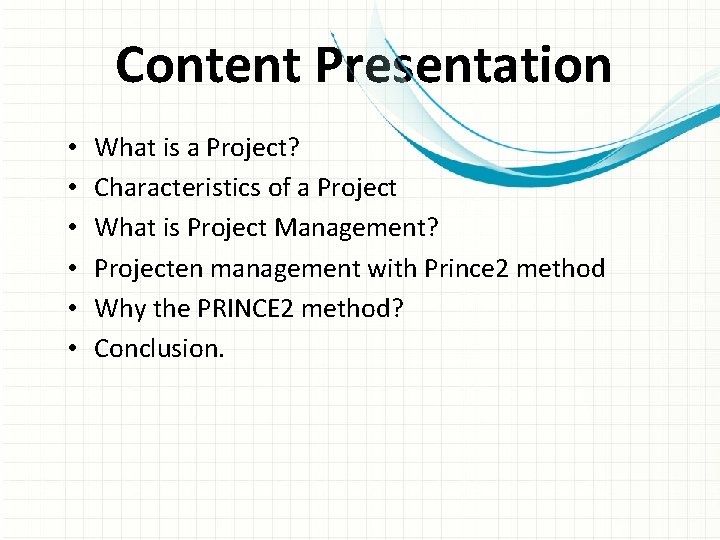 Content Presentation • • • What is a Project? Characteristics of a Project What