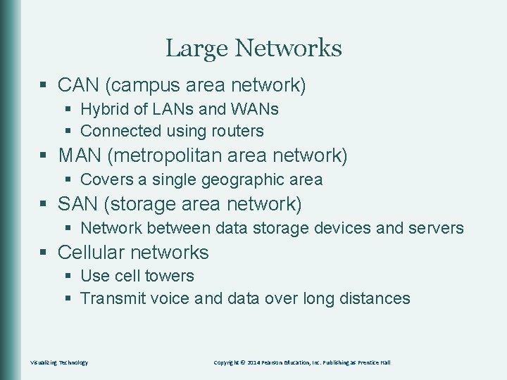 Large Networks § CAN (campus area network) § Hybrid of LANs and WANs §