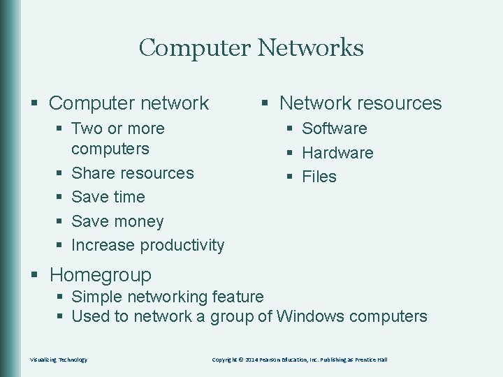 Computer Networks § Computer network § Network resources § Two or more computers §