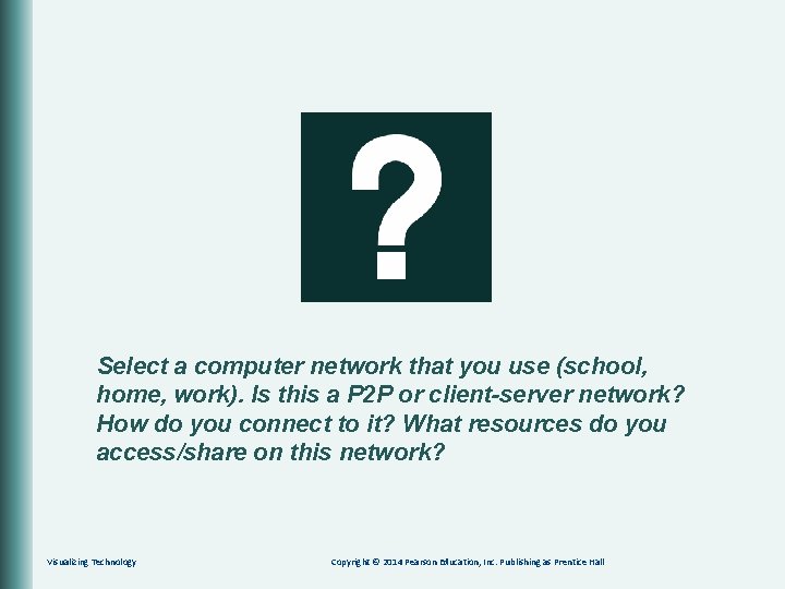 Select a computer network that you use (school, home, work). Is this a P