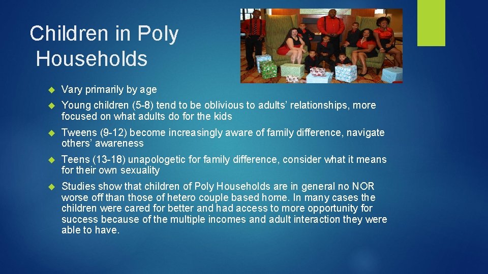 Children in Poly Households Vary primarily by age Young children (5 -8) tend to Children in Poly Households Vary primarily by age Young children (5 -8) tend to