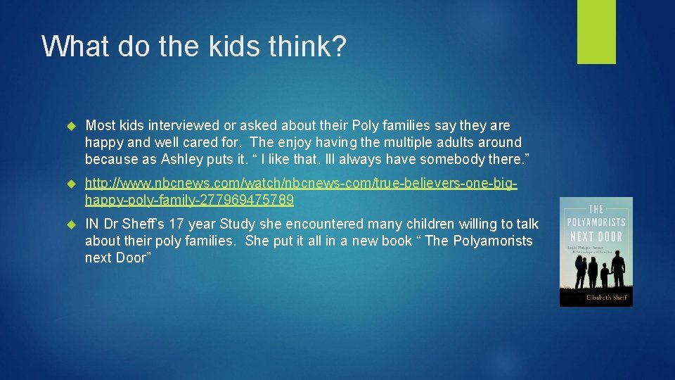 What do the kids think? Most kids interviewed or asked about their Poly families What do the kids think? Most kids interviewed or asked about their Poly families
