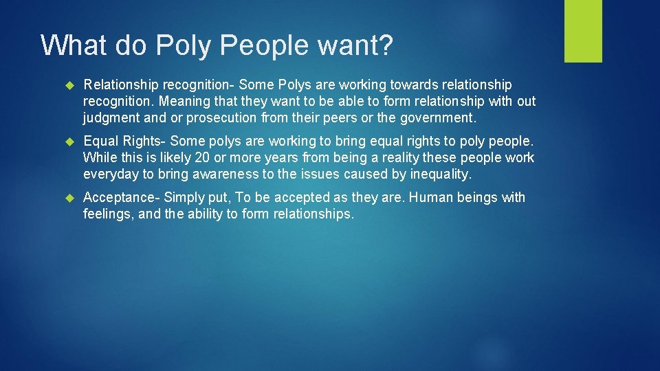 What do Poly People want? Relationship recognition- Some Polys are working towards relationship recognition. What do Poly People want? Relationship recognition- Some Polys are working towards relationship recognition.