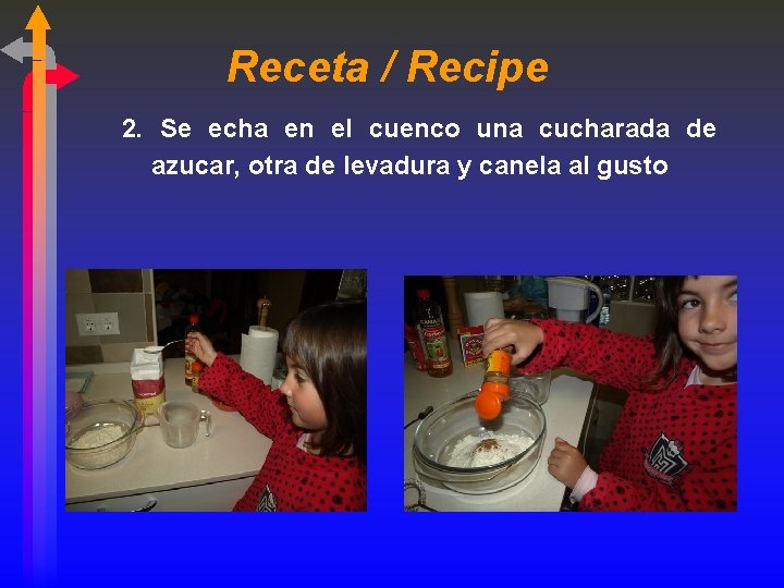 Receta / Recipe 2. Se echa en el cuenco una cucharada de azucar, otra