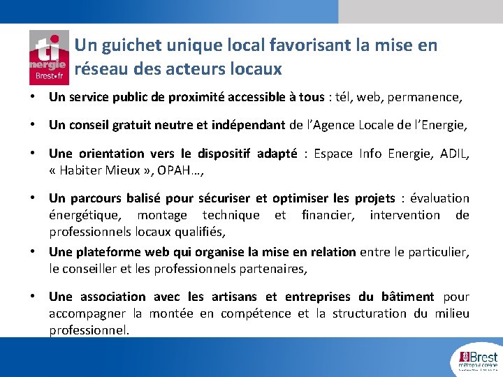 Un guichet unique local favorisant la mise en Tinergie, le dispositif réseau des acteurs