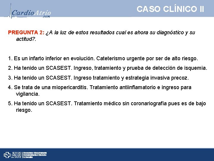 CASO CLÍNICO II PREGUNTA 2: ¿A la luz de estos resultados cual es ahora