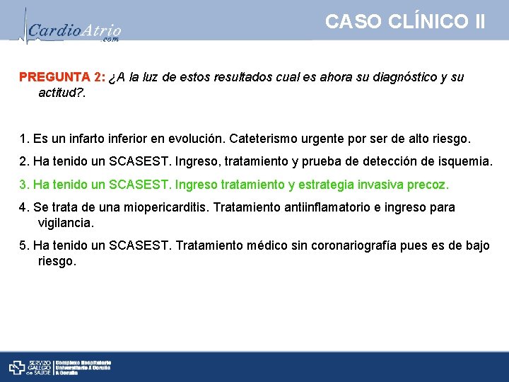 CASO CLÍNICO II PREGUNTA 2: ¿A la luz de estos resultados cual es ahora