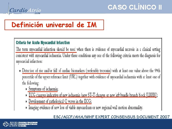 CASO CLÍNICO II Definición universal de IM ESC/ACCF/AHA/WHF EXPERT CONSENSUS DOCUMENT 2007 