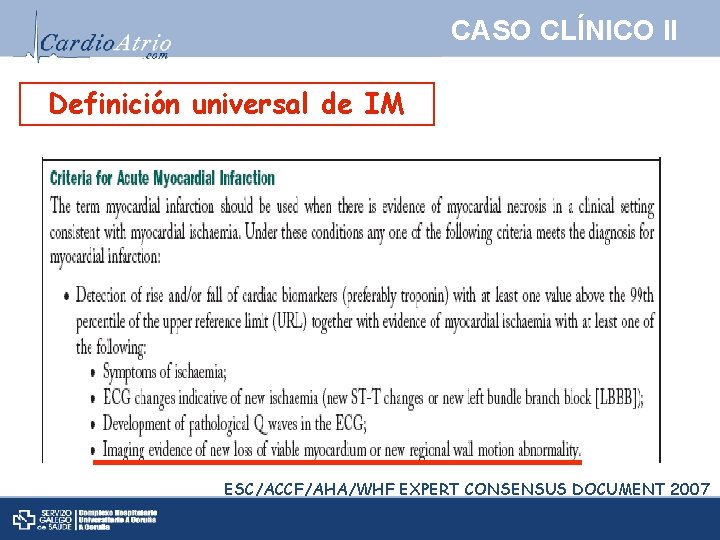 CASO CLÍNICO II Definición universal de IM ESC/ACCF/AHA/WHF EXPERT CONSENSUS DOCUMENT 2007 