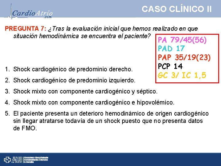 CASO CLÍNICO II PREGUNTA 7: ¿Tras la evaluación inicial que hemos realizado en que