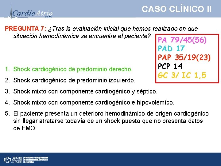 CASO CLÍNICO II PREGUNTA 7: ¿Tras la evaluación inicial que hemos realizado en que