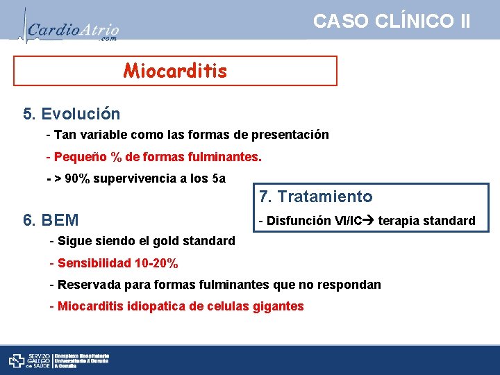 CASO CLÍNICO II Miocarditis 5. Evolución - Tan variable como las formas de presentación