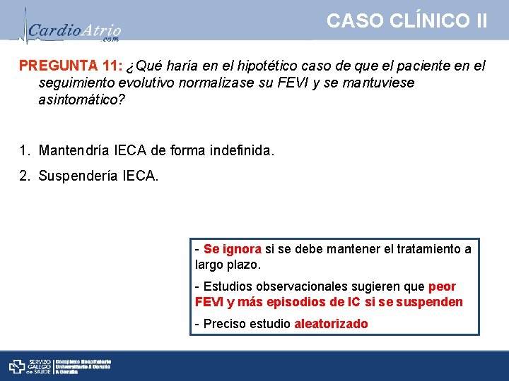 CASO CLÍNICO II PREGUNTA 11: ¿Qué haría en el hipotético caso de que el