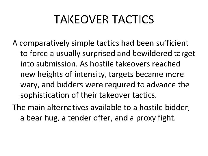 TAKEOVER TACTICS A comparatively simple tactics had been sufficient to force a usually surprised