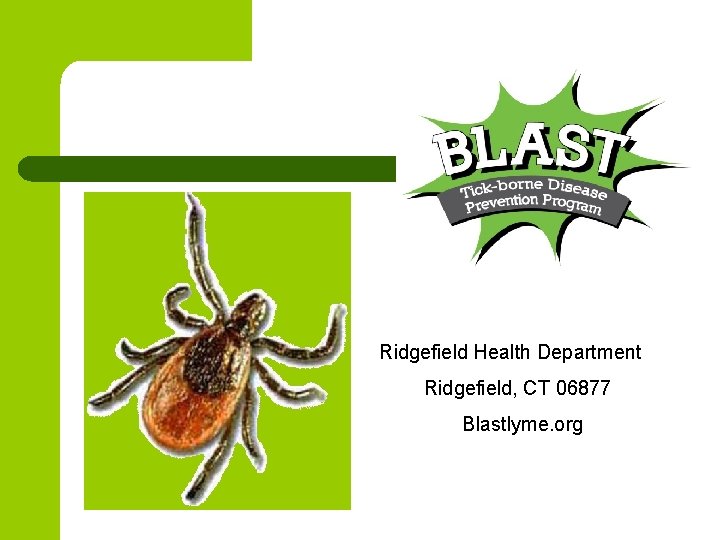 Ridgefield Health Department Ridgefield, CT 06877 Blastlyme. org 