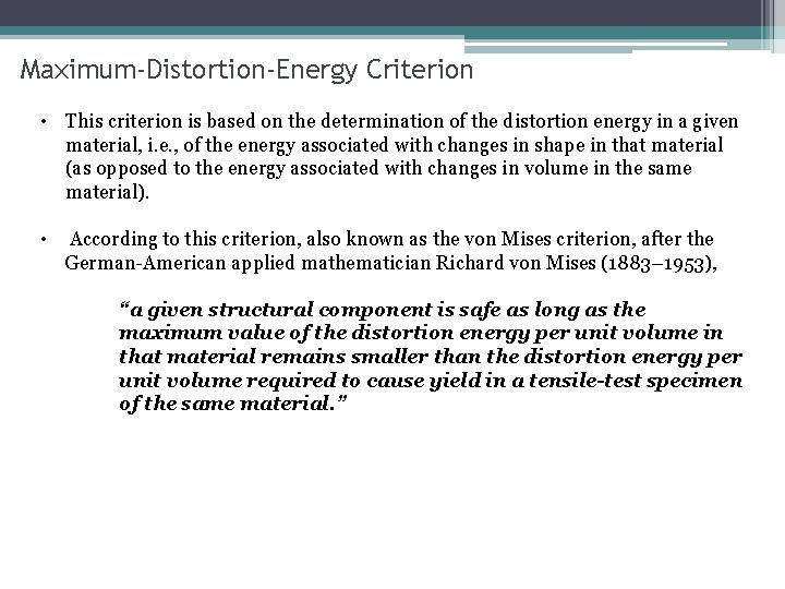 Maximum-Distortion-Energy Criterion • This criterion is based on the determination of the distortion energy