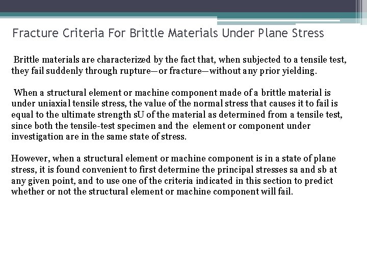 Fracture Criteria For Brittle Materials Under Plane Stress Brittle materials are characterized by the