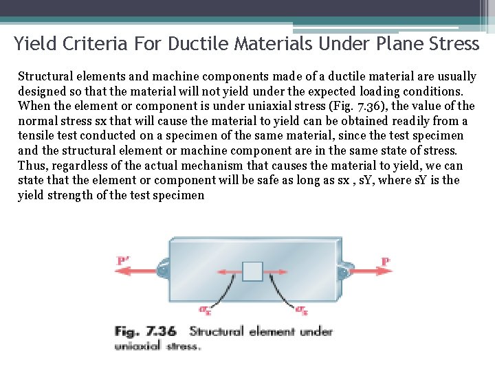 Yield Criteria For Ductile Materials Under Plane Stress Structural elements and machine components made