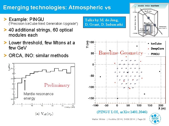 Emerging technologies: Atmospheric ns > Example: PINGU (“Precision Ice. Cube Next Generation Upgrade“) >