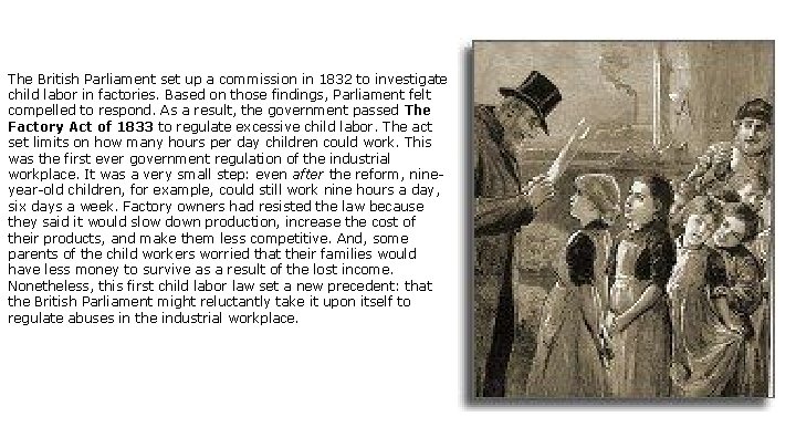 The British Parliament set up a commission in 1832 to investigate child labor in