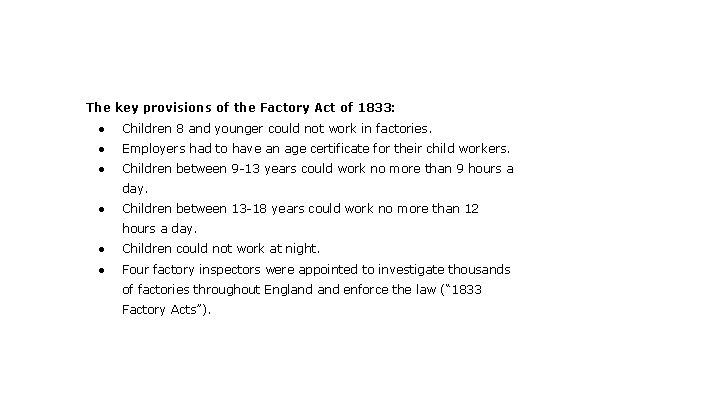 The key provisions of the Factory Act of 1833: ● Children 8 and younger