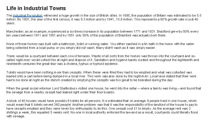 Life in Industrial Towns The Industrial Revolution witnessed a huge growth in the size