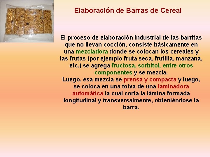 Elaboración de Barras de Cereal El proceso de elaboración industrial de las barritas que