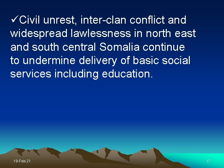 üCivil unrest, inter-clan conflict and widespread lawlessness in north east and south central Somalia