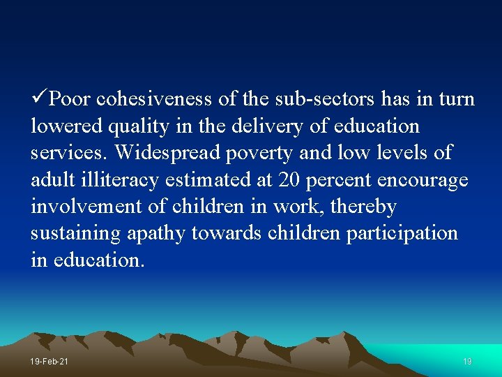 üPoor cohesiveness of the sub-sectors has in turn lowered quality in the delivery of