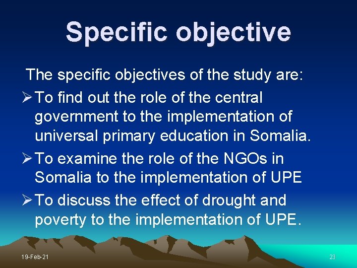 Specific objective The specific objectives of the study are: Ø To find out the
