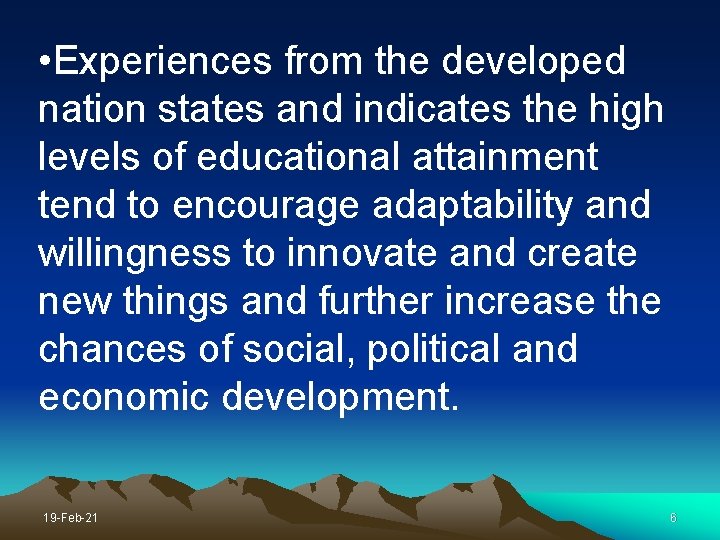  • Experiences from the developed nation states and indicates the high levels of