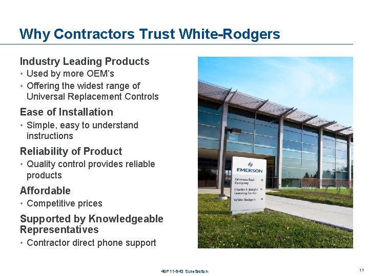 Why Contractors Trust White-Rodgers Industry Leading Products • Used by more OEM’s • Offering