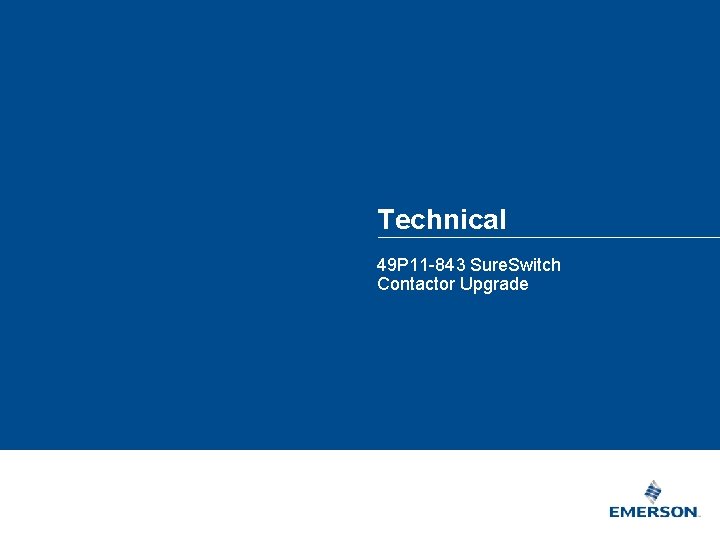 Technical 49 P 11 -843 Sure. Switch Contactor Upgrade 