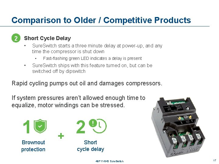 Comparison to Older / Competitive Products 2 Short Cycle Delay • Sure. Switch starts