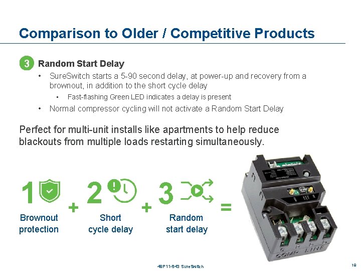 Comparison to Older / Competitive Products 3 Random Start Delay • Sure. Switch starts