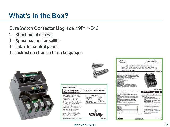 What’s in the Box? Sure. Switch Contactor Upgrade 49 P 11 -843 2 -