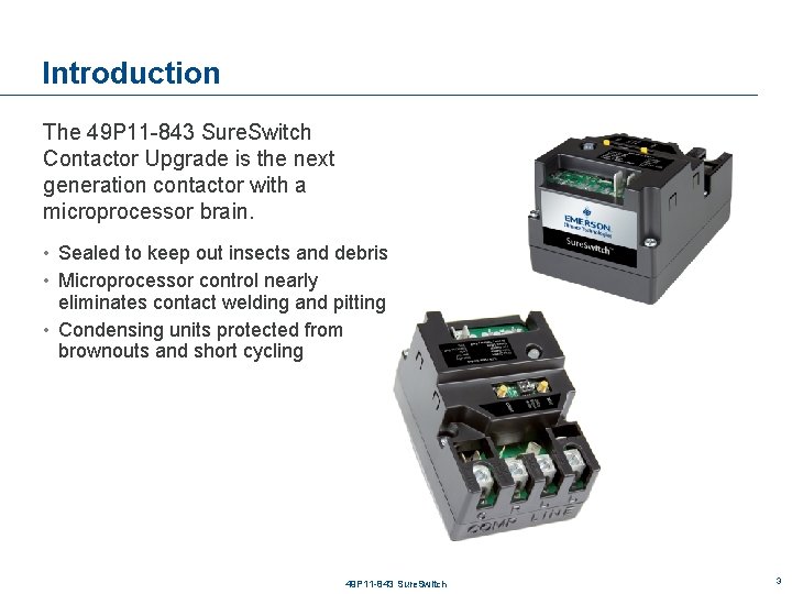 Introduction The 49 P 11 -843 Sure. Switch Contactor Upgrade is the next generation