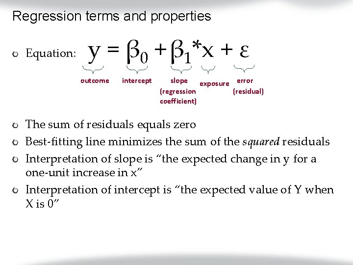 Regression terms and properties Equation: y = β 0 + β 1*x + ε