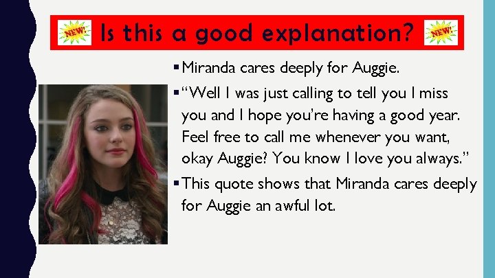 Is this a good explanation? § Miranda cares deeply for Auggie. § “Well I