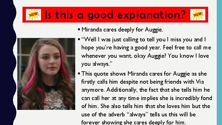 Is this a good explanation? § Miranda cares deeply for Auggie. § “Well I
