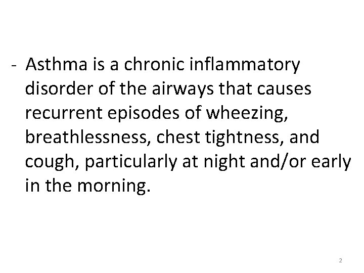 3. Asthma - Asthma is a chronic inflammatory disorder of the airways that causes