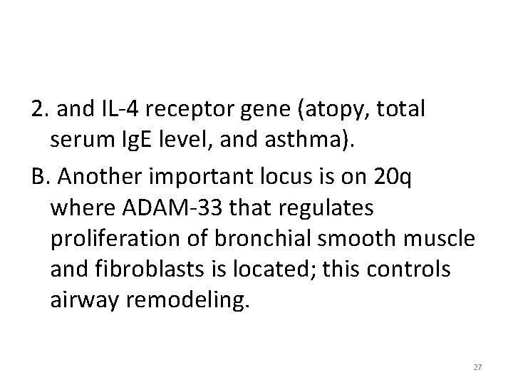 2. and IL-4 receptor gene (atopy, total serum Ig. E level, and asthma). B.