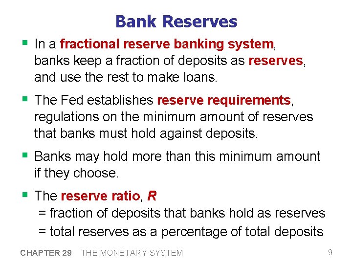 Bank Reserves § In a fractional reserve banking system, banks keep a fraction of Bank Reserves § In a fractional reserve banking system, banks keep a fraction of