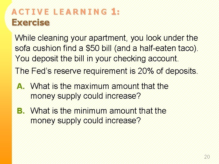 ACTIVE LEARNING Exercise 1: While cleaning your apartment, you look under the sofa cushion ACTIVE LEARNING Exercise 1: While cleaning your apartment, you look under the sofa cushion