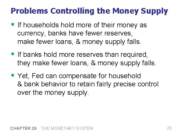 Problems Controlling the Money Supply § If households hold more of their money as Problems Controlling the Money Supply § If households hold more of their money as