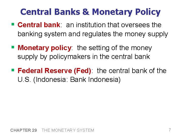 Central Banks & Monetary Policy § Central bank: an institution that oversees the banking Central Banks & Monetary Policy § Central bank: an institution that oversees the banking