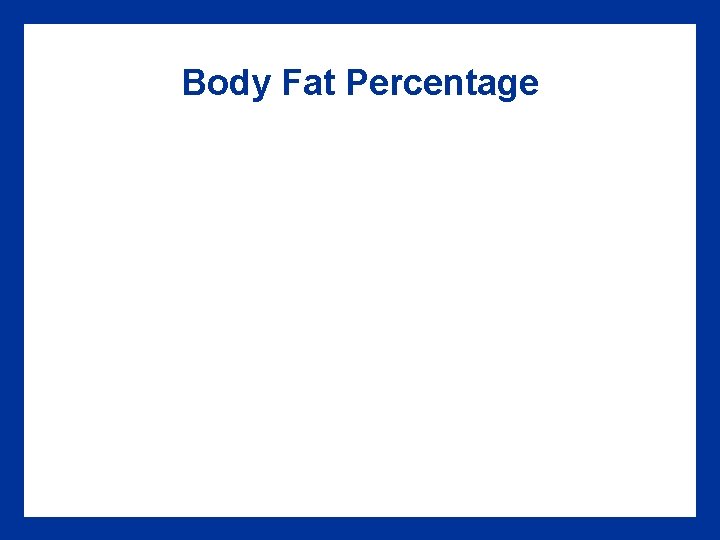 Body Fat Percentage 