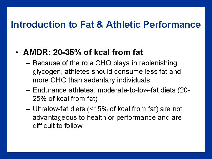 Introduction to Fat & Athletic Performance • AMDR: 20 -35% of kcal from fat