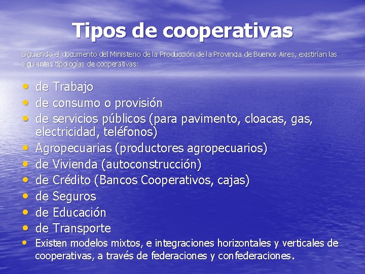 Tipos de cooperativas Siguiendo el documento del Ministerio de la Producción de la Provincia