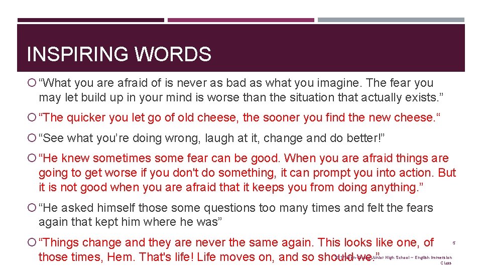 INSPIRING WORDS “What you are afraid of is never as bad as what you